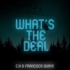 What’s the Deal - Single by Ck & Francisca Quaye album reviews, ratings, credits