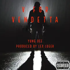 V for Vendetta - Single by Yung Dee album reviews, ratings, credits