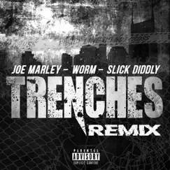 Trenches (Remix) - Single by Joe Marley, Worm & Slick diddly album reviews, ratings, credits