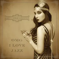OMG I Love Jazz by Robyn Adele Anderson album reviews, ratings, credits