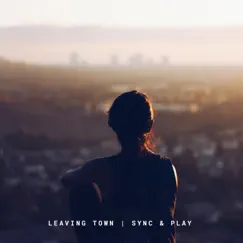 Leaving Town - Single by Sync & Play album reviews, ratings, credits
