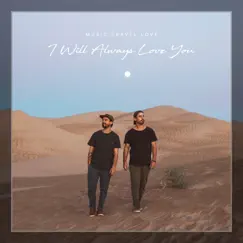 I Will Always Love You (Acoustic) - Single by Music Travel Love album reviews, ratings, credits