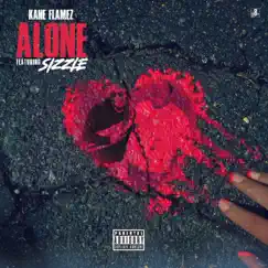 Alone (feat. Sizzle) - Single by Kane Flames album reviews, ratings, credits