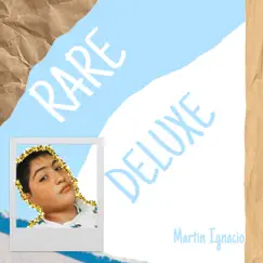 Rare (Deluxe) - EP by Martin Ignacio album reviews, ratings, credits