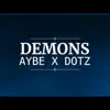 Demons (feat. Dotz) - Single album lyrics, reviews, download