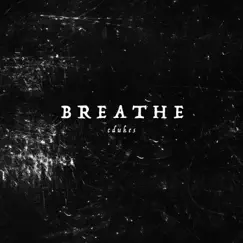Breathe - Single by Cdukes album reviews, ratings, credits