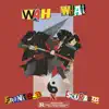 Wah What (feat. Sour Gum) - Single album lyrics, reviews, download