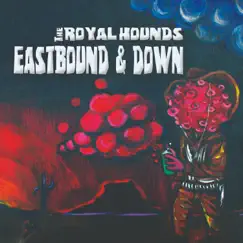 Eastbound and Down - Single by The Royal Hounds album reviews, ratings, credits