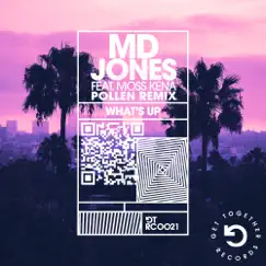 What's Up (feat. Moss Kena) [Pollen Remix] - Single by M.D. Jones album reviews, ratings, credits