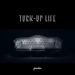 Turn-Up Life - Single by .Ponder album reviews, ratings, credits