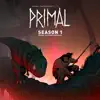Primal: Season 1 (Original Television Soundtrack) album lyrics, reviews, download