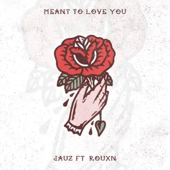 Download Meant To Love You (feat. ROUXN) Jauz MP3
