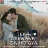 Tera Deewana Sa Ho Gya - Single album lyrics, reviews, download