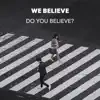 Do You Believe? - Single album lyrics, reviews, download