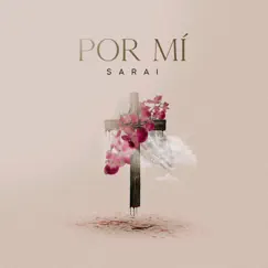 Por Mí - Single by Sarai Rivera album reviews, ratings, credits