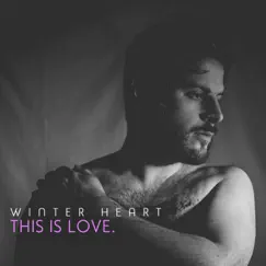 This Is Love - Single by Winter Heart album reviews, ratings, credits