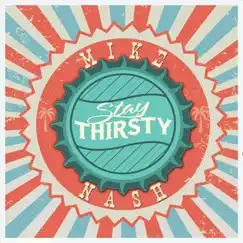 Stay Thirsty by Mike Nash & Southern Drawl Band album reviews, ratings, credits