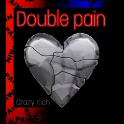 Double Pain - Single by Crazy Riich album reviews, ratings, credits