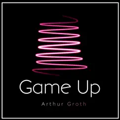 Game Up - Single by Arthur Groth album reviews, ratings, credits