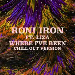 Where I've Been (Chill out Version) [feat. Liza] - Single by Roni Iron & Meditelectro album reviews, ratings, credits