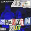 Spazzin' Out - Single album lyrics, reviews, download