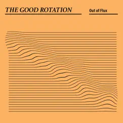 The Good Rotation - Single by Out of Flux album reviews, ratings, credits