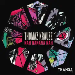 Nah Nanana Nah - Single by Thomaz Krauze album reviews, ratings, credits