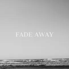 Fade Away Song Lyrics