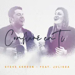 Confiare en Ti (feat. Julissa) - Single by Steve Cordon album reviews, ratings, credits