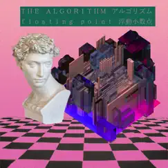 Floating Point (Vaporwave Remix) - Single by The Algorithm album reviews, ratings, credits