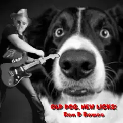 Old Dog, New Licks by Ron D Bowes album reviews, ratings, credits