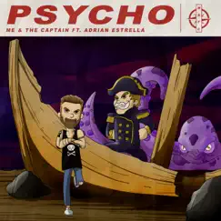 Psycho (feat. Adrian Estrella & Assuming We Survive) - Single by Me and The Captain album reviews, ratings, credits