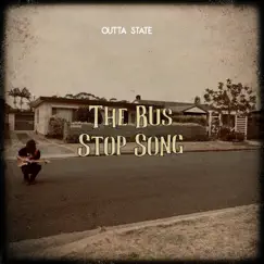 The Bus Stop Song - Single by Outta State album reviews, ratings, credits