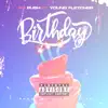 Birthday (feat. Young Fletcher) [Party Mix] - Single album lyrics, reviews, download