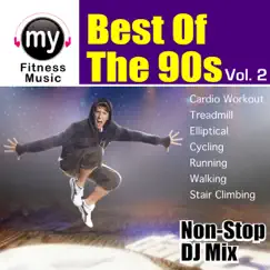 Best of the 90's, Vol. 2 (Non-stop Continuous Mix for Cardio, Treadmills, Jogging, Elliptical, Cycling, Walking) [Best Of The 90's Vol 2 (Non-Stop Continuous Mix For Cardio, Treadmills, Jogging, Elliptical, Cycling, Walking)] by My Fitness Music album reviews, ratings, credits