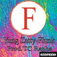 Flunk - Single by Yung Zatty album reviews, ratings, credits