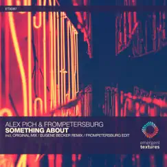Something About - Single by Alex Pich, FromPetersburg & Eugene Becker album reviews, ratings, credits