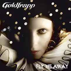 Fly Me Away by Goldfrapp album reviews, ratings, credits