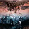 2 Wrlds - Single album lyrics, reviews, download