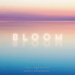 Bloom - Single by Tony Anderson & Bonnie Brooksbank album reviews, ratings, credits