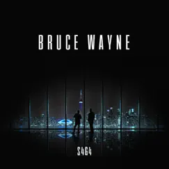 Bruce Wayne - Single by S4G4 album reviews, ratings, credits