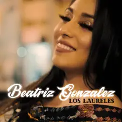 Los Laureles - Single by Beatriz Gonzalez album reviews, ratings, credits