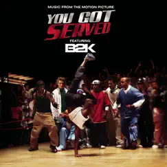 You Got Served (Music from the Motion Picture) [feat. B2K] by Various Artists album reviews, ratings, credits