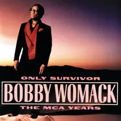 Only Survivor: The MCA Years by Bobby Womack album reviews, ratings, credits