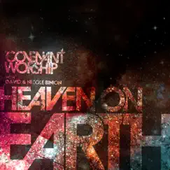Covenant Worship With David & Nicole Binion - Heaven On Earth by David & Nicole Binion album reviews, ratings, credits