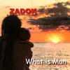 What Is Man - Single album lyrics, reviews, download