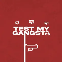 Test My Gangsta - Single by KENZ album reviews, ratings, credits