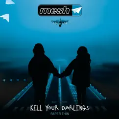 Kill Your Darlings - EP by Mesh album reviews, ratings, credits