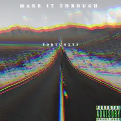 Make It Through - Single by Fortunxte album reviews, ratings, credits