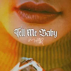 Tell Me Baby - Single by M4hir album reviews, ratings, credits